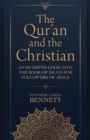 Image for The Qur`an and the Christian - An In-Depth Look into the Book of Islam for Followers of Jesus