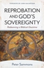 Image for Reprobation and God`s Sovereignty – Redeeming a Biblical Doctrine