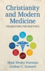Image for Christianity and Modern Medicine – Foundations for Bioethics