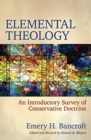 Image for Elemental Theology – An Introductory Survey of Conservative Doctrine
