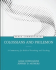 Image for Colossians and Philemon - A Commentary for Biblical Preaching and Teaching