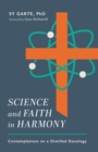 Image for Science and Faith in Harmony: Contemplations on a Distilled Doxology