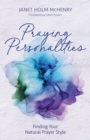 Image for Praying Personalities: Finding Your Natural Prayer Style