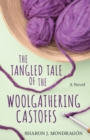 Image for Tangled Tale of the Woolgathering Castoffs: A Novel