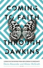Image for Coming to Faith Through Dawkins: 12 Essays on the Pathway from New Atheism to Christianity