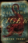 Image for Darkness Calls the Tiger: A Novel of World War II Burma