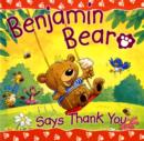 Image for BENJAMIN BEAR SAYS THANK YOU