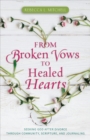 Image for From Broken Vows to Healed Hearts