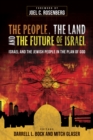 Image for The people, the land, and the future of Israel: Israel and the Jewish people in the plan of God