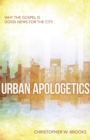 Image for Urban apologetics: understanding the questions and questioners in the inner city