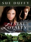 Image for Fatal Loyalty