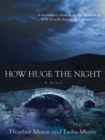 Image for How huge the night: a novel