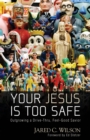 Image for You Jesus Is Too Safe