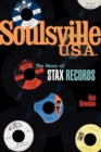 Image for Soulsville, U.S.A.  : the story of Stax Records