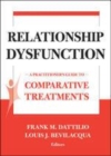 Image for Relationship Dysfunction: A Practitioner&#39;s Guide to Comparative Treatments