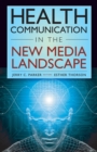 Image for Health Communication in the New Media Landscape
