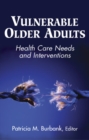 Image for Vulnerable Older Adults : Health Care Needs and Interventions