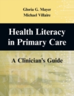 Image for Health literacy in primary care  : a clinician&#39;s guide