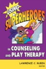 Image for Using Superheroes in Counseling and Play Therapy