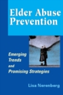 Image for Elder abuse prevention: emerging trends and promising strategies