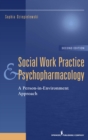 Image for Social work practice and psychopharmacology: a person-in-environment approach