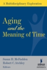 Image for Aging and the Meaning of Time