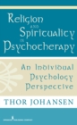 Image for Religion and spirituality in psychotherapy  : an individual psychology perspective