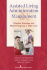 Image for Assisted Living Administration and Management : Best Practices and Model Programs for Elder Care