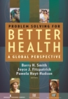Image for Problem solving for better health  : a global perspective