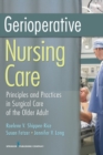 Image for Gerioperative nursing care  : principles and practices of surgical care for the older adult