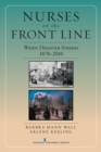 Image for Nurses on the front line: when disaster strikes, 1878-2010