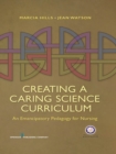 Image for Creating a caring science curriculum: an emancipatory pedagogy for nursing