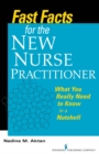 Image for Fast facts for the new nurse practitioner: what you really need to know in a nutshell