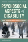 Image for Psychosocial aspects of disability  : insider perspectives and counseling strategies