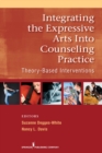 Image for Integrating the expressive arts into counseling practice: theory-based interventions