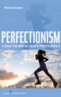 Image for Perfectionism: A Guide for Mental Health Professionals