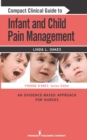Image for Compact clinical guide to infant and child pain management  : an evidence-based approach