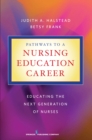 Image for Pathways to a nursing education career: educating the next generation of nurses