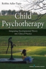 Image for Child psychotherapy  : integrating developmental theory into clinical practice