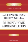 Image for The licensing exam review guide to nursing home administration: 927 test questions in the national examination format on the NAB domains of practice