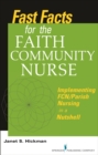 Image for Fast Facts for the Faith Community Nurse: Implementing FCN/Parish Nursing in a Nutshell
