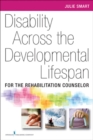 Image for Disability across the developmental life span: for the rehabilitation counselor