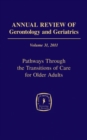 Image for Annual review of gerontology and geriatrics.: (Pathways through the transitions of care for older adults) : Volume 31,