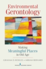Image for Environmental gerontology: making meaningful places in old age