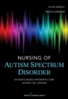 Image for Nursing of autism spectrum disorder  : evidence-based integrated care across the lifespan