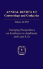 Image for Annual review of gerontology and geriatrics.: (Emerging perspectives on resilience in adulthood and later life)