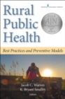 Image for Rural Public Health : Best Practices and Preventive Models