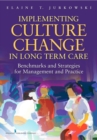 Image for Implementing culture change in long term care  : standards and strategies for management and practice