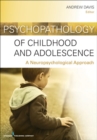 Image for Psychopathology of childhood and adolescence: a neuropsychological approach