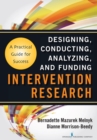 Image for Intervention research: designing, conducting, analyzing, and funding